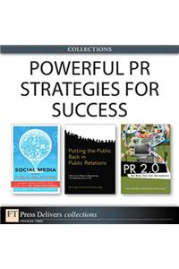 Powerful PR Strategies for Success (Collection)
