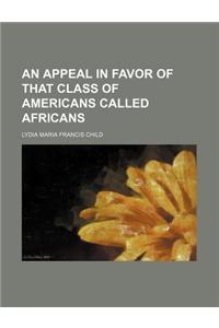 An Appeal in Favor of That Class of Americans Called Africans