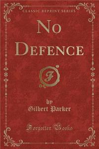 No Defence (Classic Reprint)