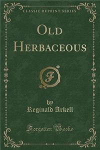 Old Herbaceous (Classic Reprint)