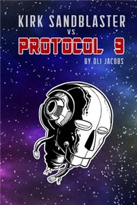 Kirk Sandblaster vs Protocol 9