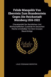 Fehde Mangolds Von Eberstein Zum Brandenstein Gegen Die Reichsstadt Nürnberg 1516-1522