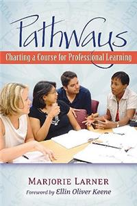 Pathways: Charting a Course for Professional Learning