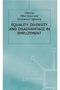 Equality. Diversity and Disadvantage in Employment