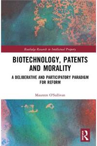 Biotechnology, Patents and Morality