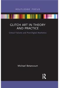 Glitch Art in Theory and Practice