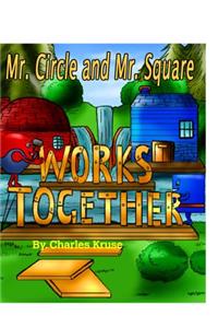 Mr. Circle and Mr. Square Works Together.