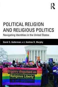 Political Religion and Religious Politics