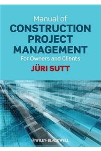 Manual of Construction Project Management