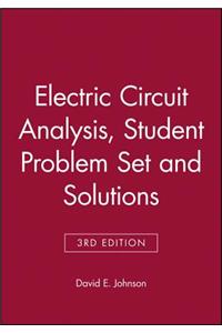 Electric Circuit Analysis, 3e Student Problem Set and Solutions