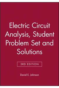 Electric Circuit Analysis, 3e Student Problem Set and Solutions