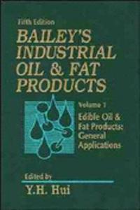 Baileys Industrial Oil And Fat Products, 5Th Edition, Volume 1, Edible Oil And Fat Products: Genera