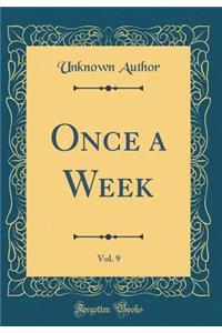 Once a Week, Vol. 9 (Classic Reprint)
