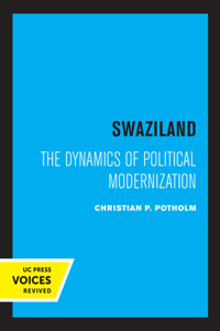 Swaziland: The Dynamics of Political Modernization Volume 8
