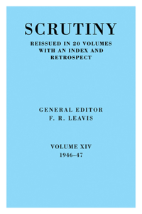 Scrutiny: A Quarterly Review Vol. 14 1946-47