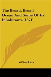 The Broad, Broad Ocean And Some Of Its Inhabitants (1871)