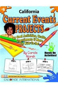 California Current Events Projects - 30 Cool Activities, Crafts, Experiments & M