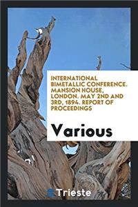 INTERNATIONAL BIMETALLIC CONFERENCE. MAN