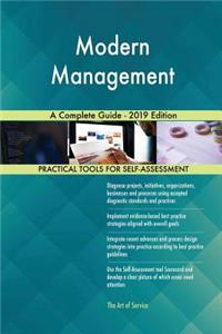 Modern Management A Complete Guide - 2019 Edition