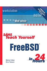 Sams Teach Yourself Freebsd in 24 Hours