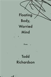 Floating Body, Worried Mind