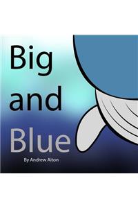 Big and Blue