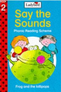 Frog and the Lollipops (Say the Sounds Phonic Reading Scheme)