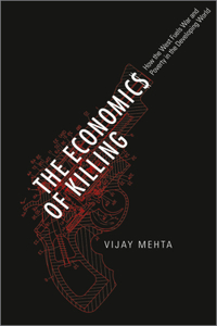Economics of Killing: How the West Fuels War and Poverty in the Developing World