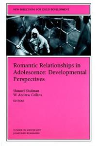 Romantic Relationships in Adolescence: Developmental Perspectives: New Directions for Child and Adolescent Development, Number 78