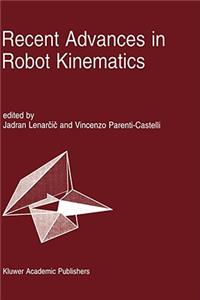 Recent Advances in Robot Kinematics