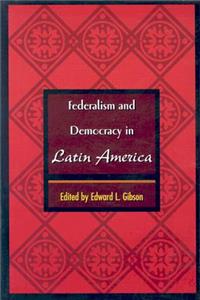 Federalism and Democracy in Latin America