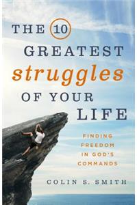 The 10 Greatest Struggles of Your Life