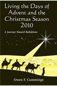Living the Days of Advent and the Christmas Season: A Journey Toward Bethlehem