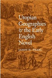 Utopian Geographies and the Early English Novel