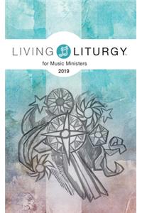 Living Liturgy(tm) for Music Ministers: Year C (2019)