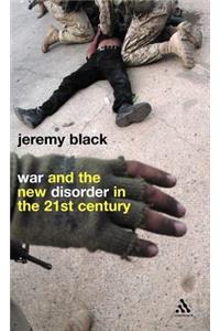 War and the New Disorder in the 21st Century