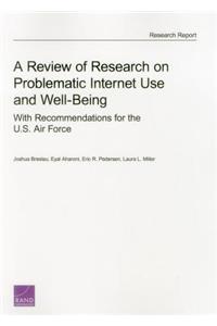 Review of Research on Problematic Internet Use and Well Being