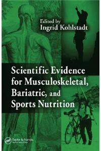 Scientific Evidence for Musculoskeletal, Bariatric, and Sports Nutrition