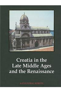 Croatia in the Late Middle Ages and the Renaissance