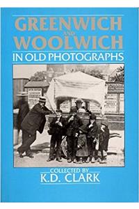 Greenwich and Woolwich In Old Photographs