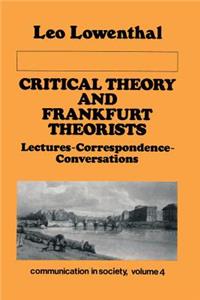 Critical Theory and Frankfurt Theorists: Lectures-Correspondence-Conversations