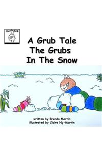 A Grub Tale - The Grubs In The Snow