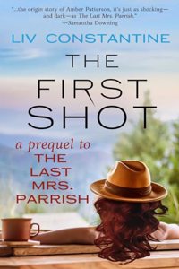 First Shot - A Prequel to The Last Mrs. Parrish