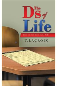 The Ds of Life