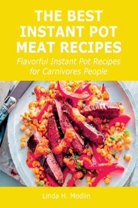 The Best Instant Pot Meat Recipes