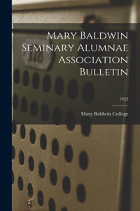 Mary Baldwin Seminary Alumnae Association Bulletin; 1922