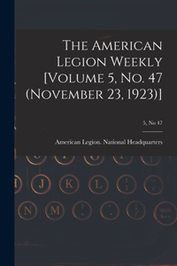 American Legion Weekly [Volume 5, No. 47 (November 23, 1923)]; 5, no 47