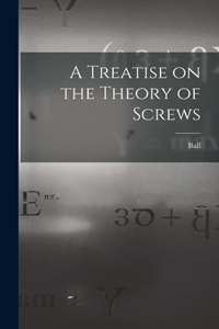Treatise on the Theory of Screws