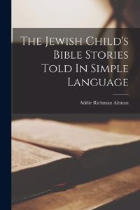 Jewish Child's Bible Stories Told In Simple Language