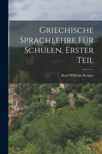 Griechische Sprachlehre für Schulen, Erster Teil